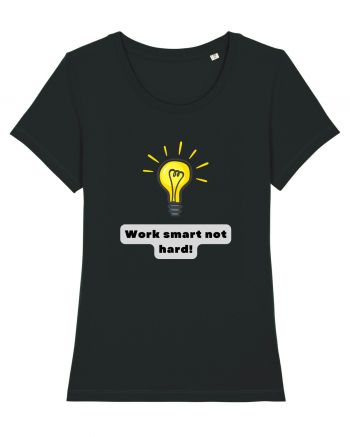 WORK SMART, NOT HARD! Black