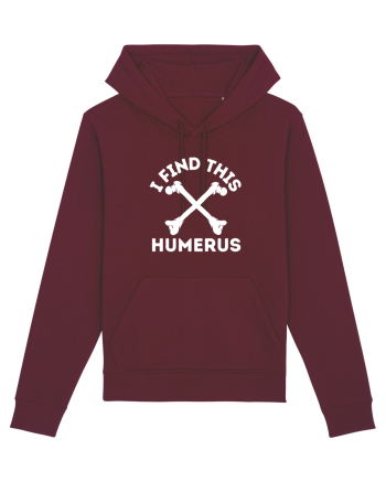 I Find This Humerus Burgundy