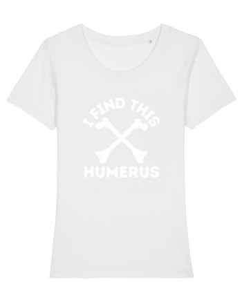 I Find This Humerus White