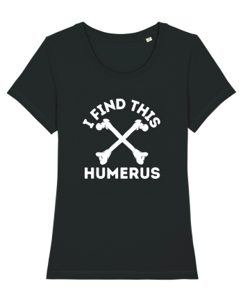 I Find This Humerus Black