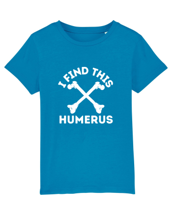 I Find This Humerus Azur