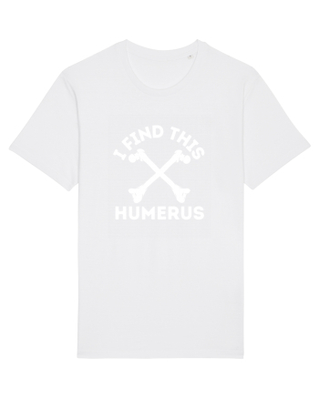 I Find This Humerus White