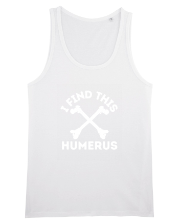 I Find This Humerus White