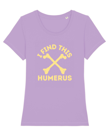 I Find This Humerus Lavender Dawn