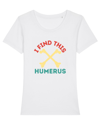 I Find This Humerus White