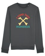 I Find This Humerus Bluză mânecă lungă Unisex Rise