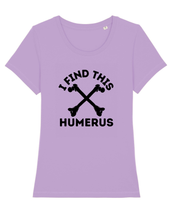 I Find This Humerus Lavender Dawn