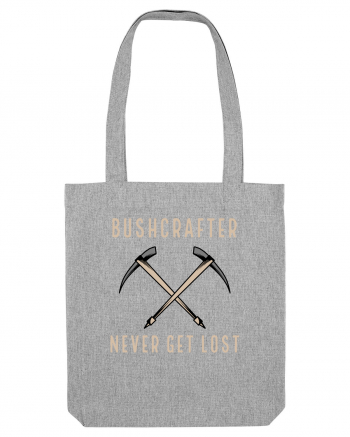 Bushcrafter Never Get Lost Heather Grey
