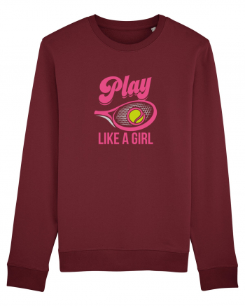 Play like a girl. Burgundy