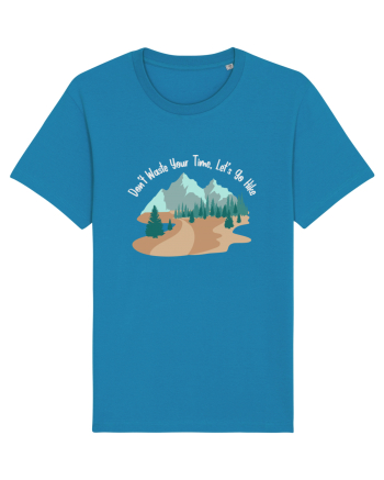 Don't Waste Your Time Let's Go Hike Azur