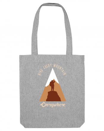 Hike Every Mountain Everywhere Heather Grey