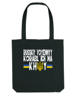 Russkiy Voyennyy Korabl' Idi Na Khuy Russian Warship Go Fuck Yourself Sacoșă textilă