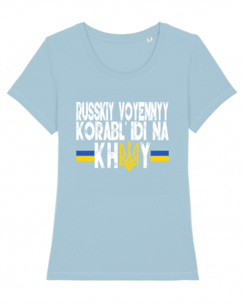 Russkiy Voyennyy Korabl' Idi Na Khuy Russian Warship Go Fuck Yourself Sky Blue