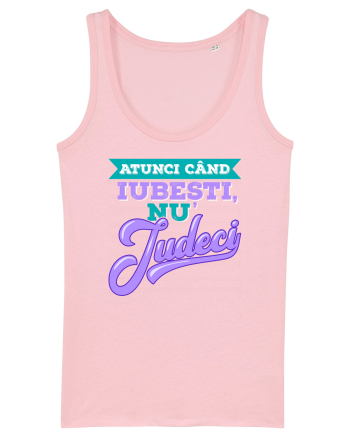 Atunci când iubești, nu judeci Cotton Pink