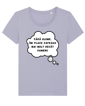 FĂRĂ GLUME - ÎMI PLACE CAFEAUA Lavender