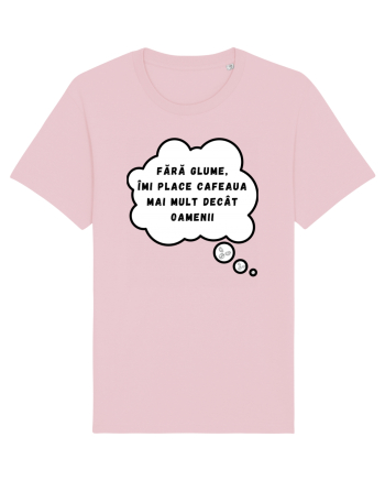 FĂRĂ GLUME - ÎMI PLACE CAFEAUA Cotton Pink