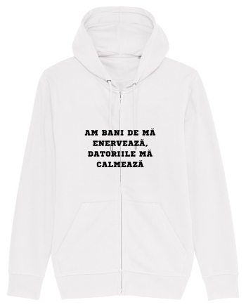 AM BANI DE MĂ ENERVEAZĂ - DATORIILE MĂ CALMEAZĂ White