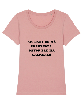 AM BANI DE MĂ ENERVEAZĂ - DATORIILE MĂ CALMEAZĂ Canyon Pink
