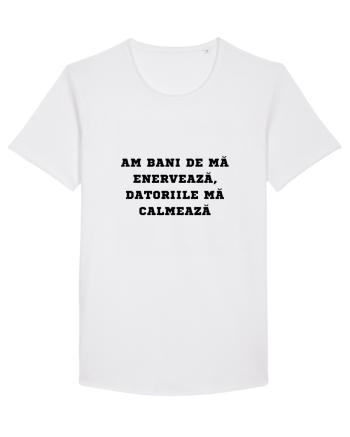 AM BANI DE MĂ ENERVEAZĂ - DATORIILE MĂ CALMEAZĂ White