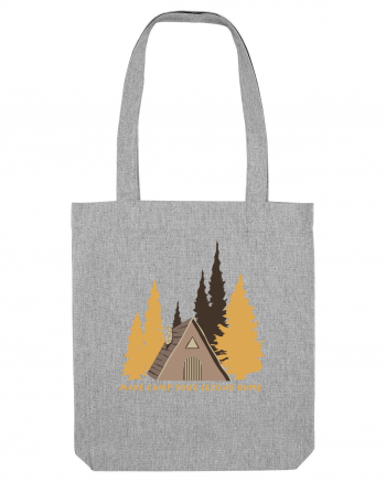Make Camp Your Second Home Heather Grey