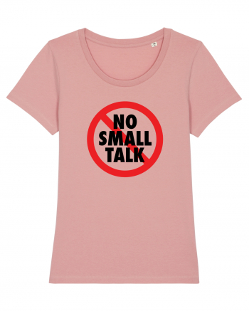 No small talk Canyon Pink