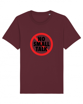 No small talk Burgundy