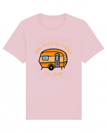 You Need No Reason to Camp Cotton Pink