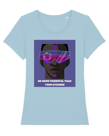 be more powerful than your excuses2 Sky Blue