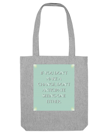 if you donn t make a change... Heather Grey