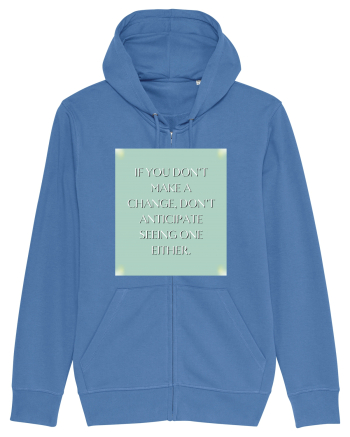 if you donn t make a change... Bright Blue