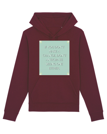 if you donn t make a change... Burgundy