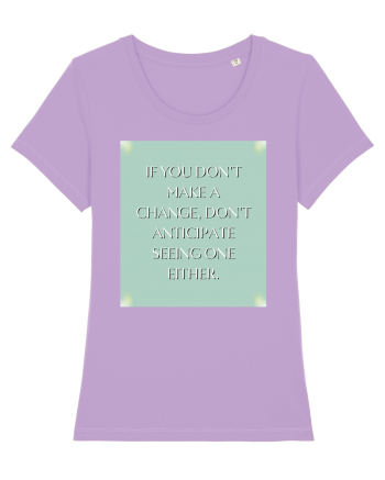 if you donn t make a change... Lavender Dawn