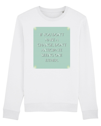 if you donn t make a change... White