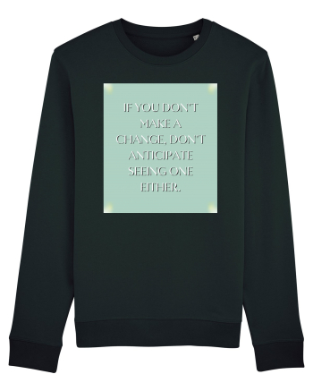 if you donn t make a change... Black
