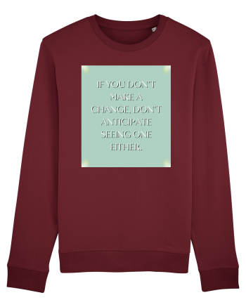 if you donn t make a change... Burgundy
