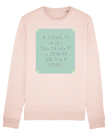 if you donn t make a change... Candy Pink