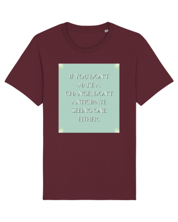 if you donn t make a change... Burgundy