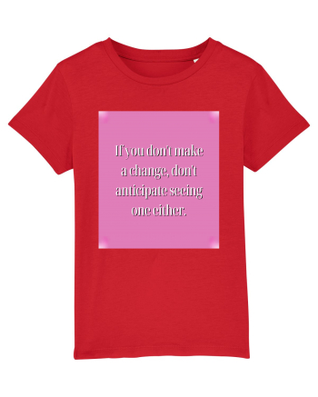 I f you don t make a change, don t anticipate seeing one either Red
