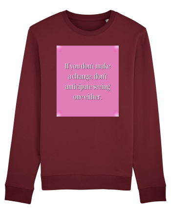 I f you don t make a change, don t anticipate seeing one either Burgundy