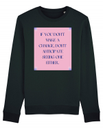 If you don t  make a change ... Bluză mânecă lungă Unisex Rise