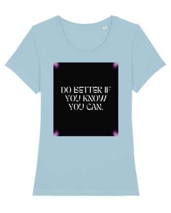 do better if you know you can2 Sky Blue