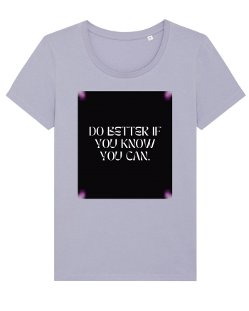 do better if you know you can2 Lavender