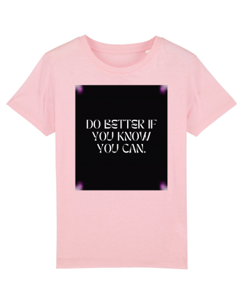 do better if you know you can2 Cotton Pink
