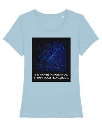be more powerful than your excuses5 Sky Blue