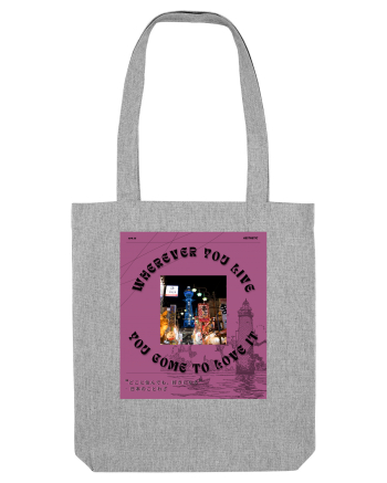 Wherever You Live You Come To Love It Heather Grey