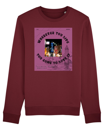 Wherever You Live You Come To Love It Burgundy
