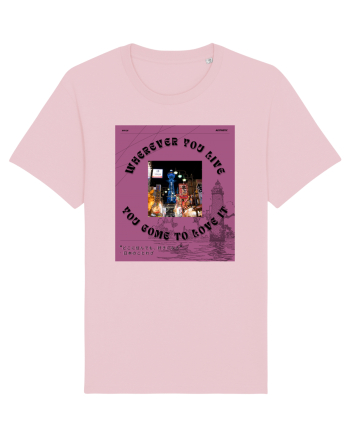 Wherever You Live You Come To Love It Cotton Pink
