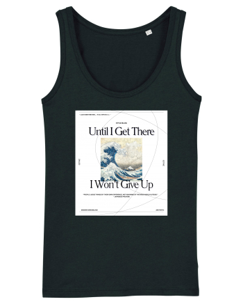Until I Get There I Won t Give Up Black