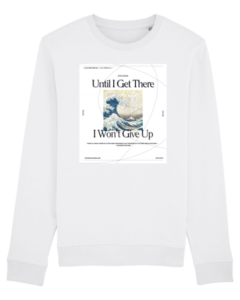 Until I Get There I Won t Give Up White
