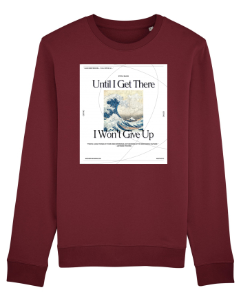 Until I Get There I Won t Give Up Burgundy